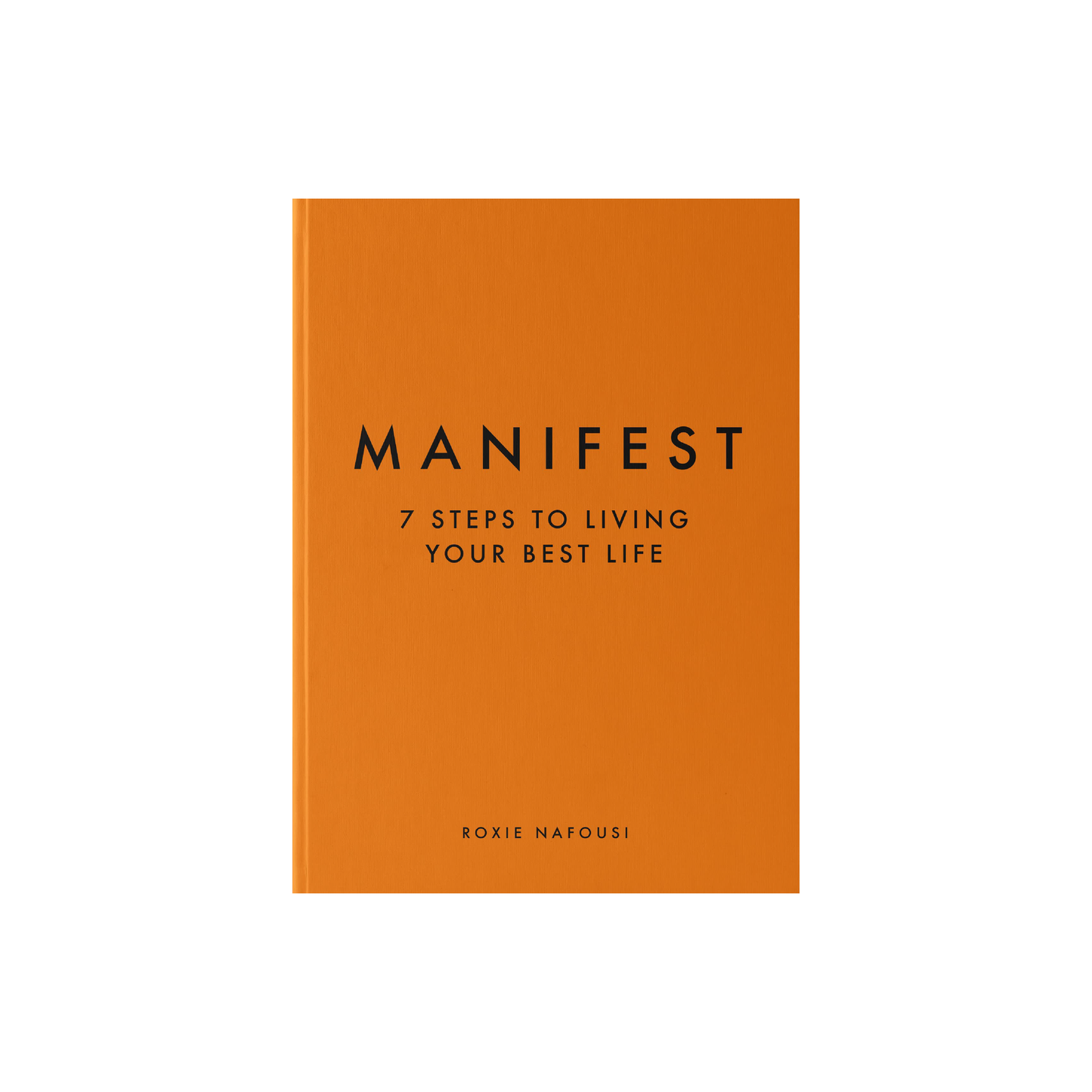 Manifest: 7 Steps To Living Your Best Life